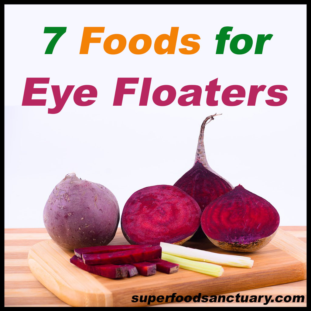 Get clearer vision with these 7 super foods for eye floaters!