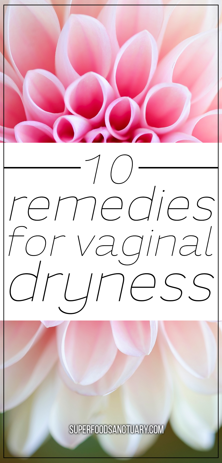 10 Natural Remedies For Vaginal Dryness Superfood Sanctuary