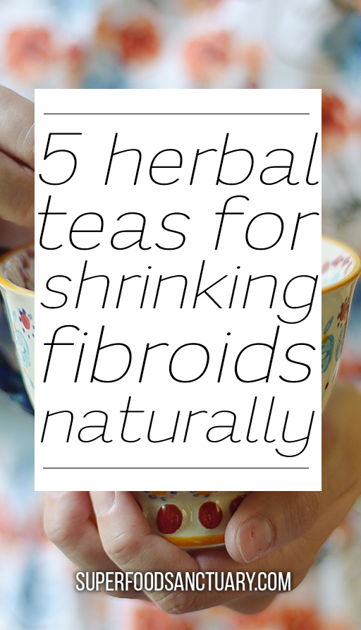 Have you tried sipping herbal teas for fibroids? Certain teas made out of herbs are medicinal and have healing properties that actually help shrink fibroids naturally. 