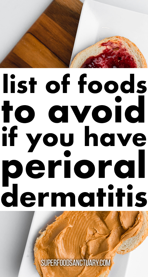 Perioral dermatitis is very frustrating condition to deal with. Luckily, you can lessen its symptoms by following an elimination diet. Here are top 5 foods to avoid with perioral dermatitis. 