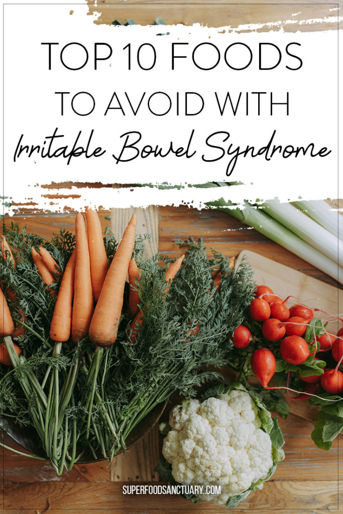 10 Foods To Avoid With Ibs Irritable Bowel Syndrome Superfood Sanctuary