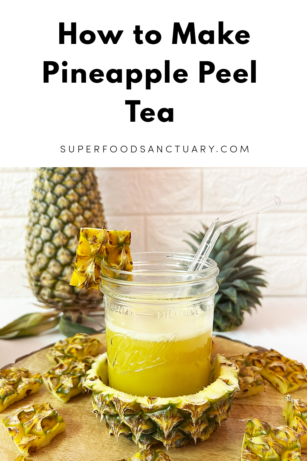 Pineapple Peel Tea Recipe & Benefits Superfood Sanctuary