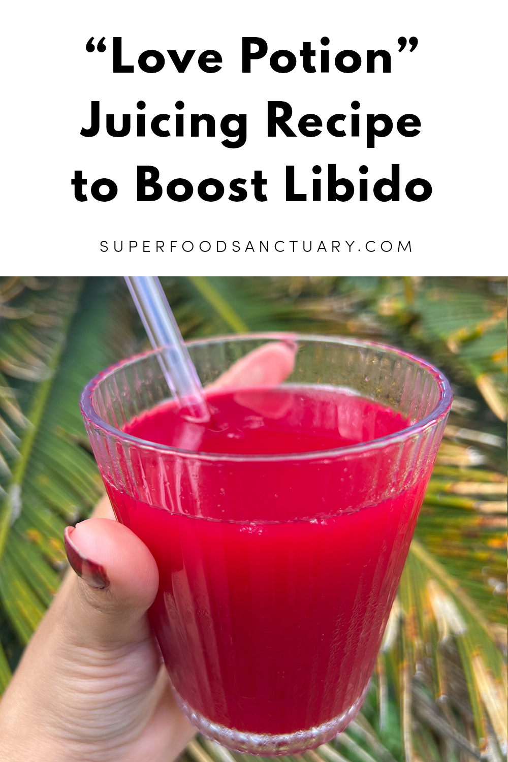 Top 4 Best Libido Juice Recipes - Superfood Sanctuary